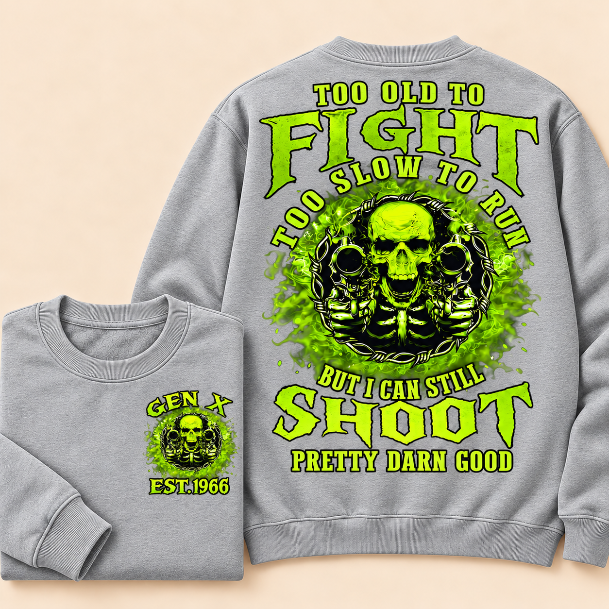 Too Old To Fight Too Slow To Run But I Can Shoot Pretty Darn Well, Custom Year Gen X, Boomer, Gen Y Crewneck Sweatshirt