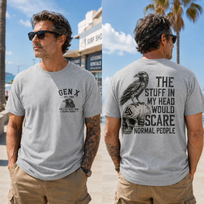 The Stuff In My Head Would Scare Normal People Gen X Custom Year T-Shirt