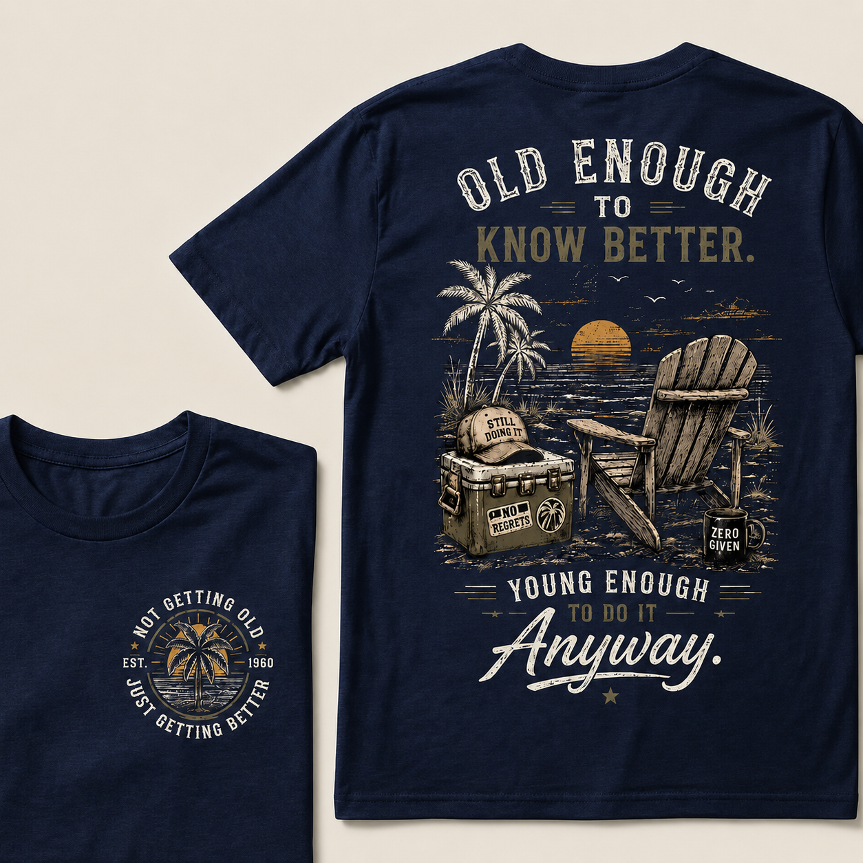 🌴 Custom Your Year Vintage Beach "Old Enough To Know Better" Life Attitude Graphic T-Shirt