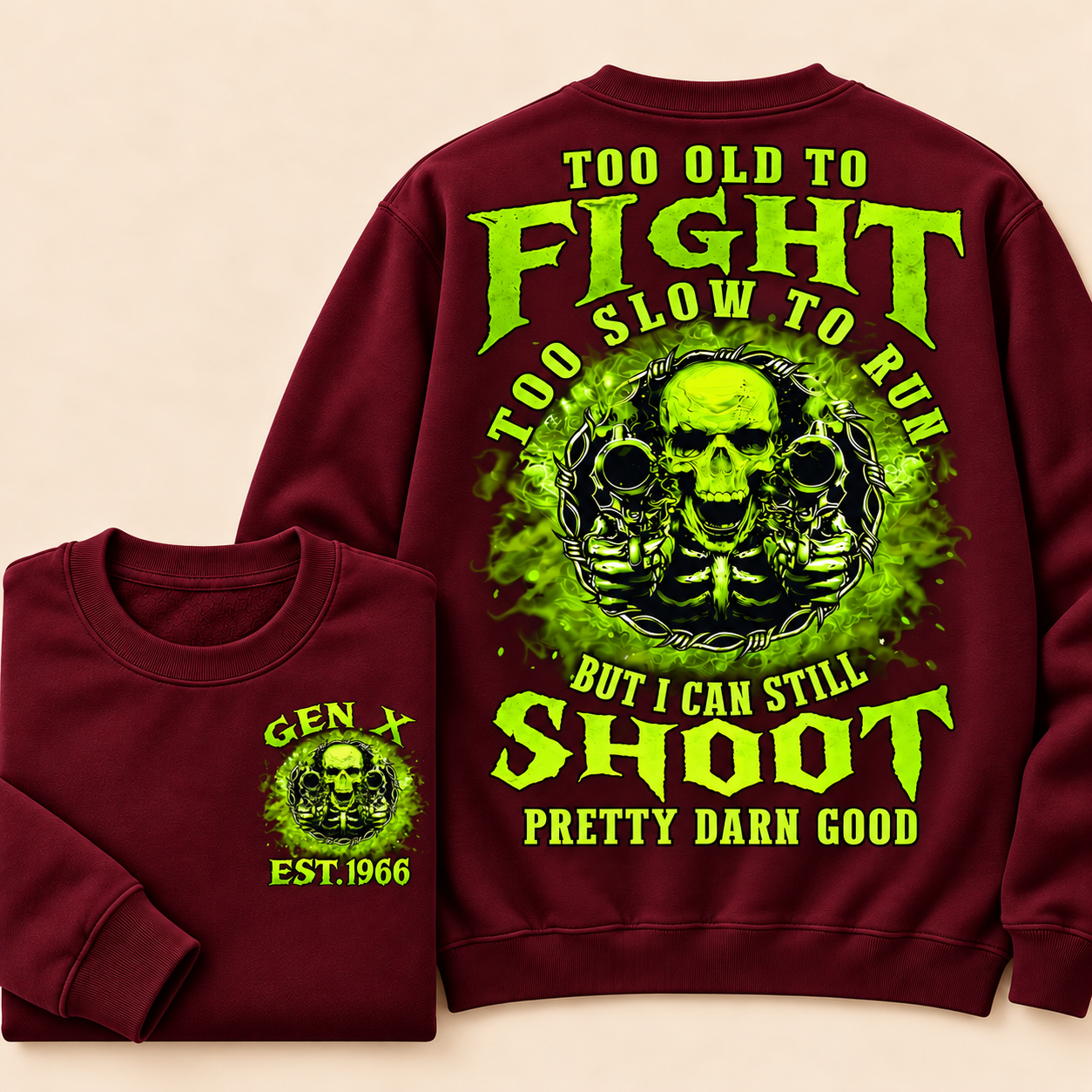 Too Old To Fight Too Slow To Run But I Can Shoot Pretty Darn Well, Custom Year Gen X, Boomer, Gen Y Crewneck Sweatshirt