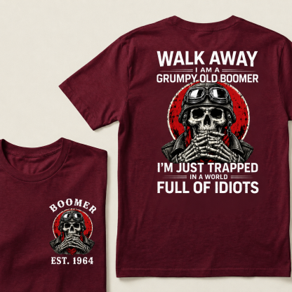 Custom EST.Year Walk Away I Am A Grumpy Old Boomer I'm Just Trapped In A World Full Of Idiots Graphic T-Shirt