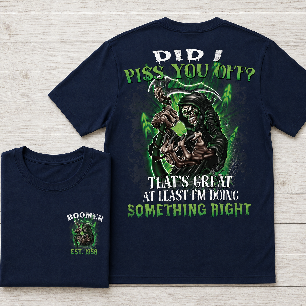 Did I Piss You Off? Custom Year Boomer/Gen X T-shirt