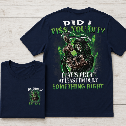 Did I Piss You Off? Custom Year Boomer/Gen X T-shirt