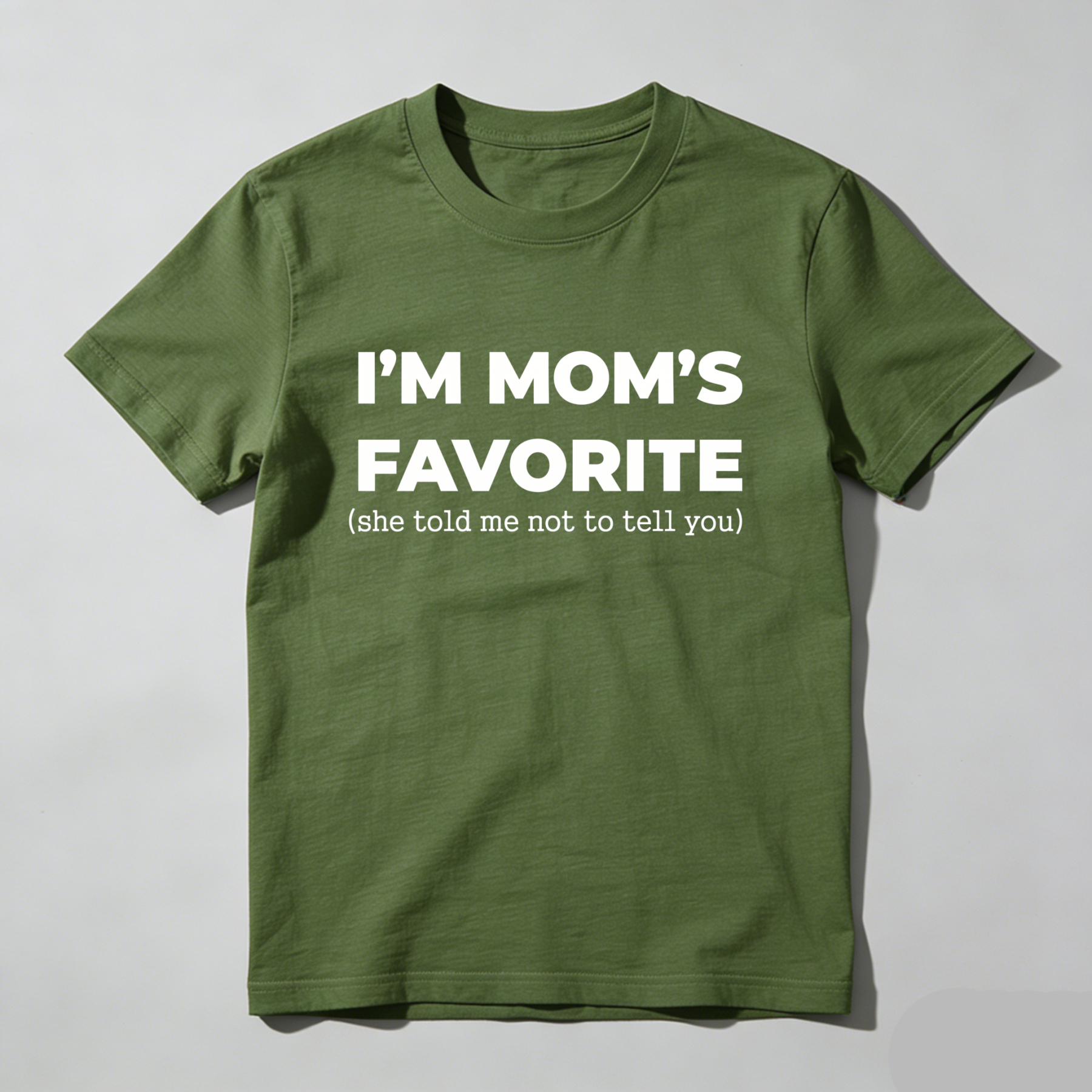 Im Moms Favorite She Told Me Not To Tell You T-Shirt Funny Family Gift For Kids And Teens Humorous