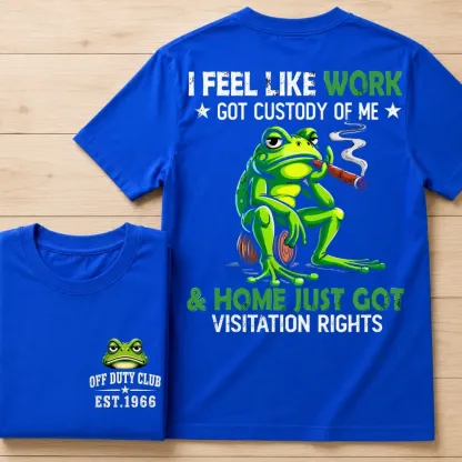 I Feel Like Work Got Custody Of Me Shirt, Funny Frog Cigar Custom Year Tee