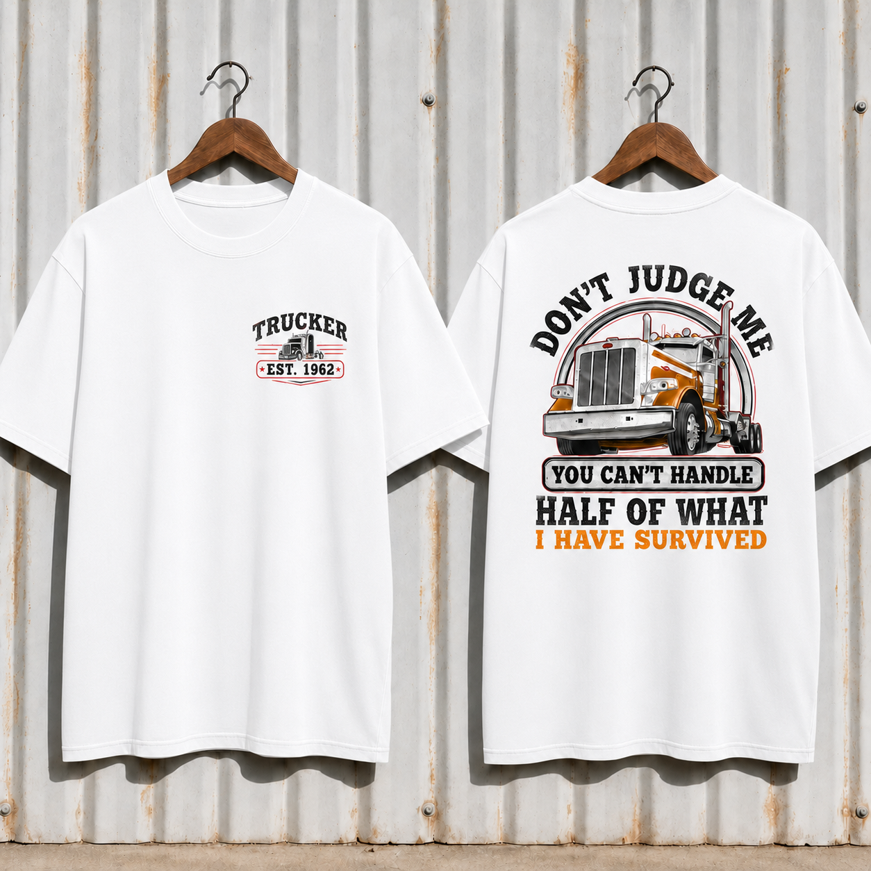 DON'T JUDGE METM Custom Year Trucker Shirt | You Can't Handle Half Of What I Have Survived