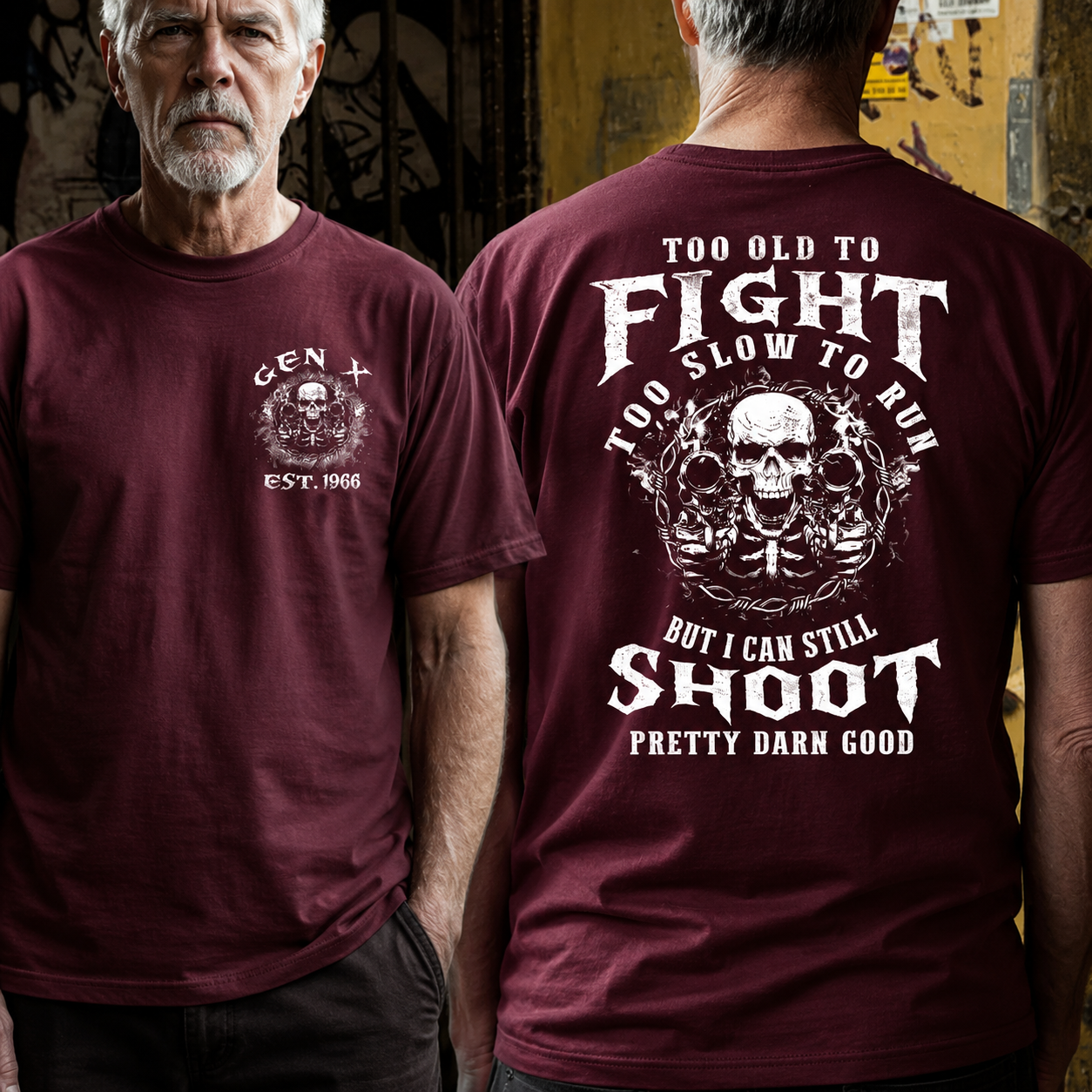 Too Old To Fight Too Slow To Run But I Can Still Shoot Pretty Darn Good T-Shirt