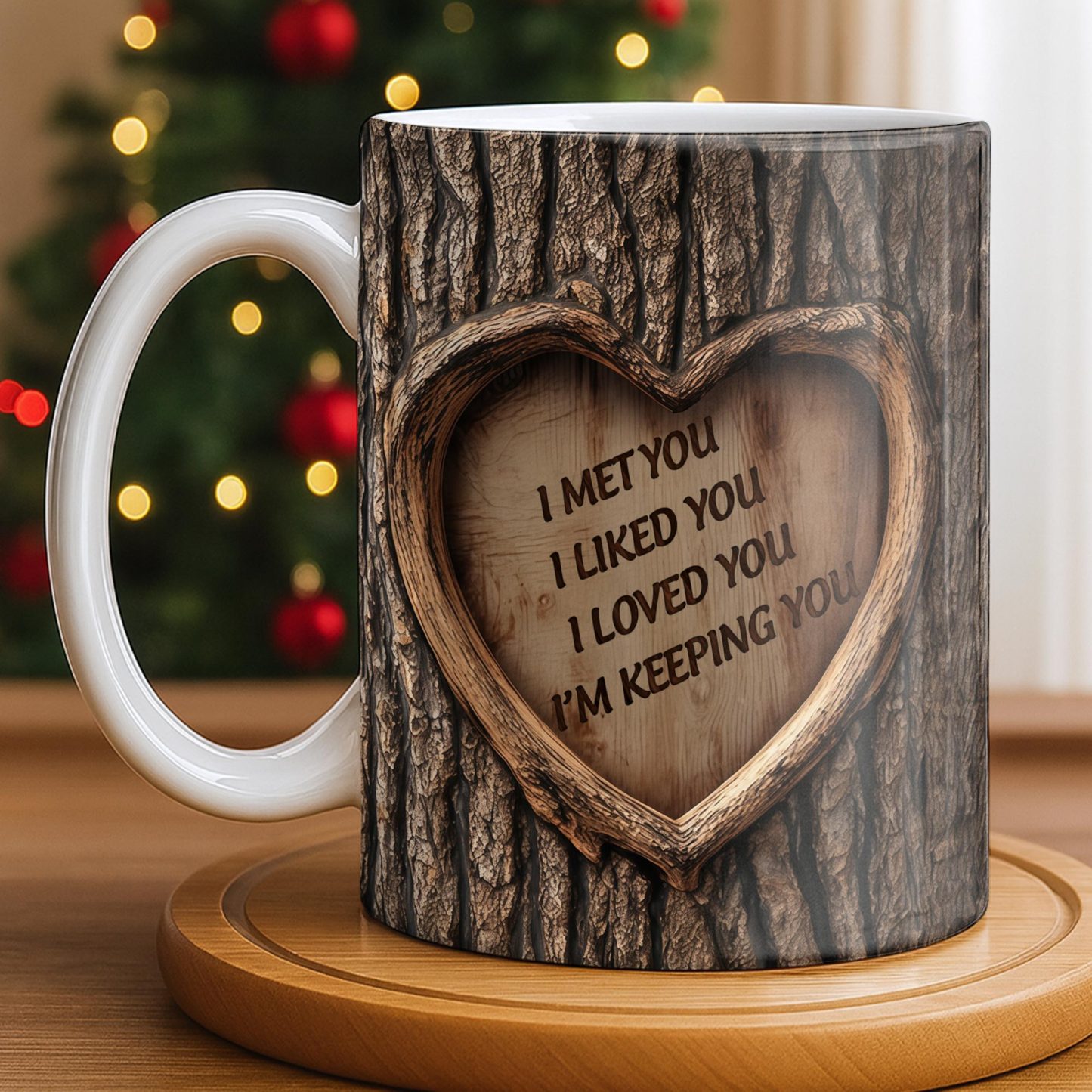 I Met You, I Liked You, I Loved You, I'm Keeping You Tree Bark and Heart, Coffee Mug, Gift For Lovers