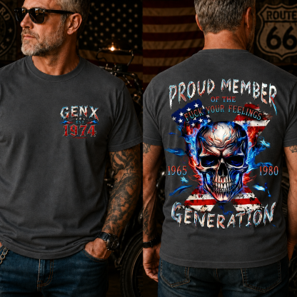 Gen X Proud Member Of The F*ck Your Feelings Generation Custom Year T-Shirt
