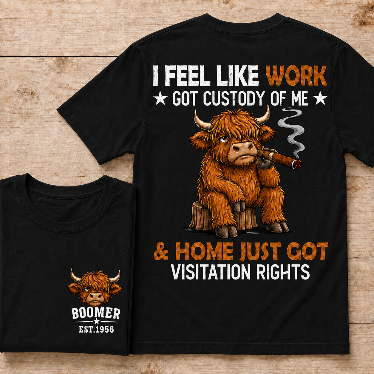I Feel Like Work Got Custody Of Me Shirt, Funny Highlandcow Cigar Custom Year Tee
