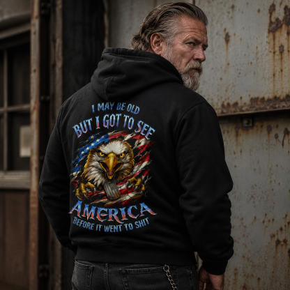 I May Be Old But I Got To See The Usa Before It Went To Shit, Custom Year Gen X, Boomer Custom Unisex Hoodie