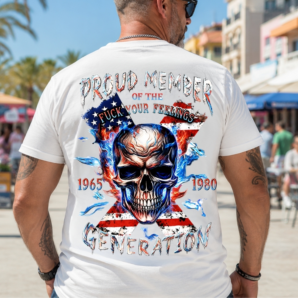 Gen X Proud Member Of The F*ck Your Feelings Generation Custom Year T-Shirt