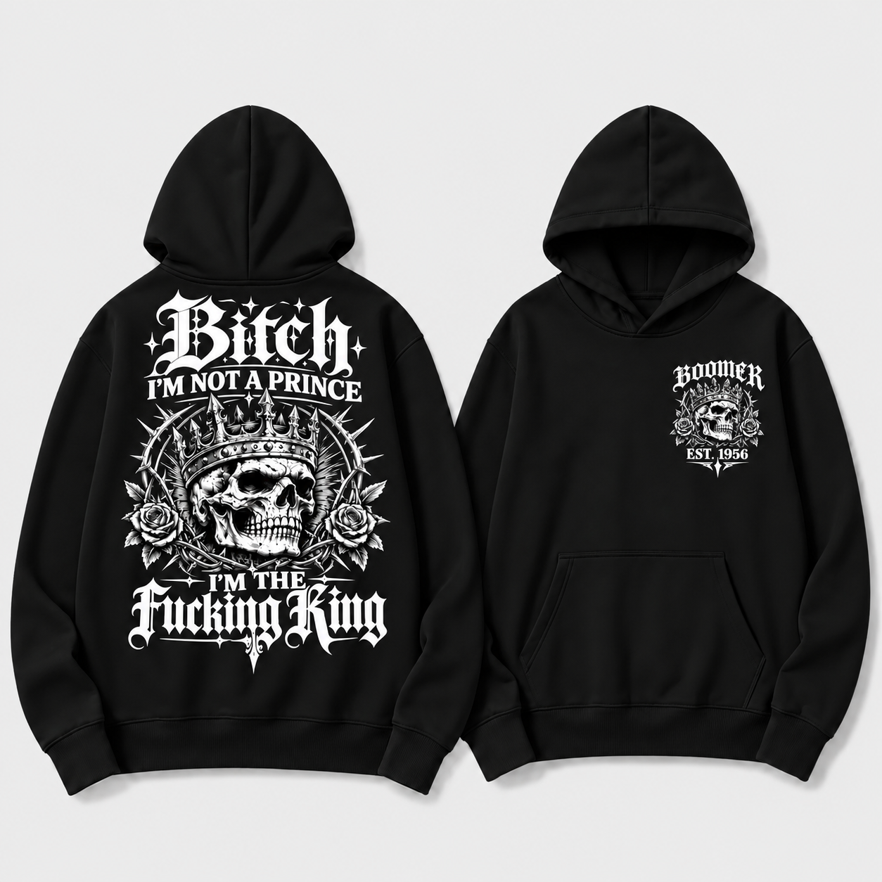 Bitch I'M NOT A PRINCESS I'M THE Fucking Queen EST.Year Hoodie