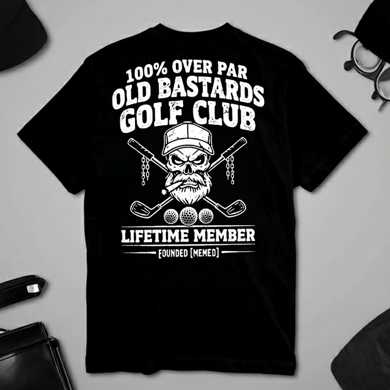 100% OVER PAR OLD BASTARDS GOLF CLUB - Personalized EST. [Year] T-Shirt