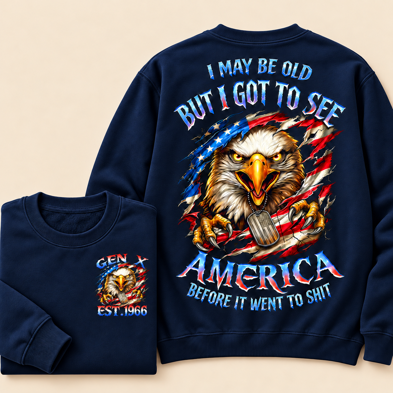 I May Be Old But I Got To See The Usa Before It Went To Shit, Custom Year Gen X, Boomer Crewneck Sweatshirt