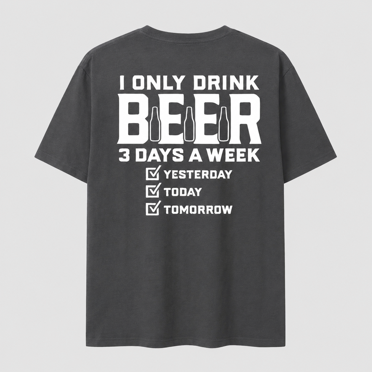 I Only Drink Beer Three Days A Week Graphic Cotton T-shirt