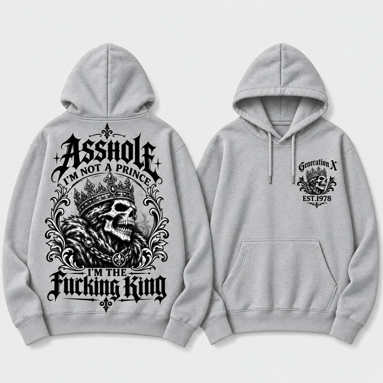 Asshole I'm Not A Prince I'm The Fucking King Custom Year Hoodie