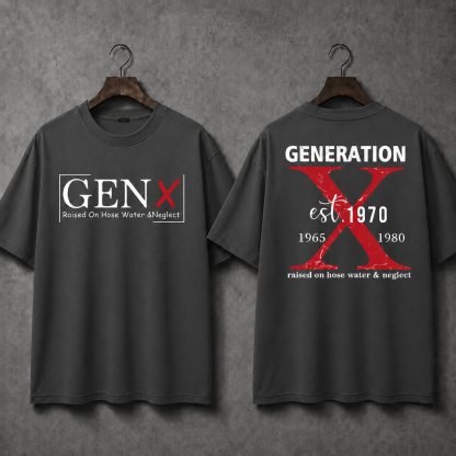 Custom Generation X raised on hose water & neglect unisex T-shirt