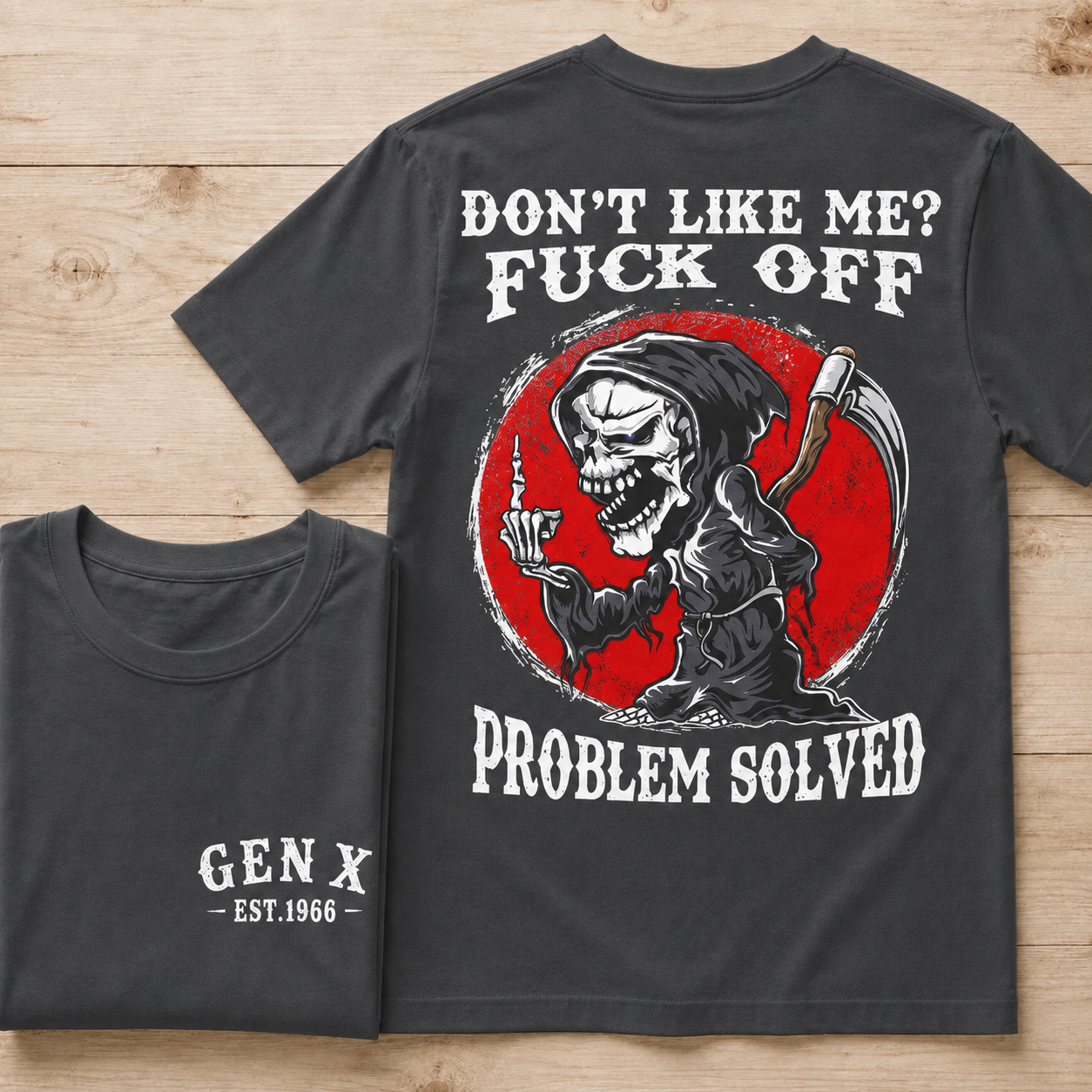 Don’t Like Me? Fuck Off Problem Solved Graphic Custom Year Tee