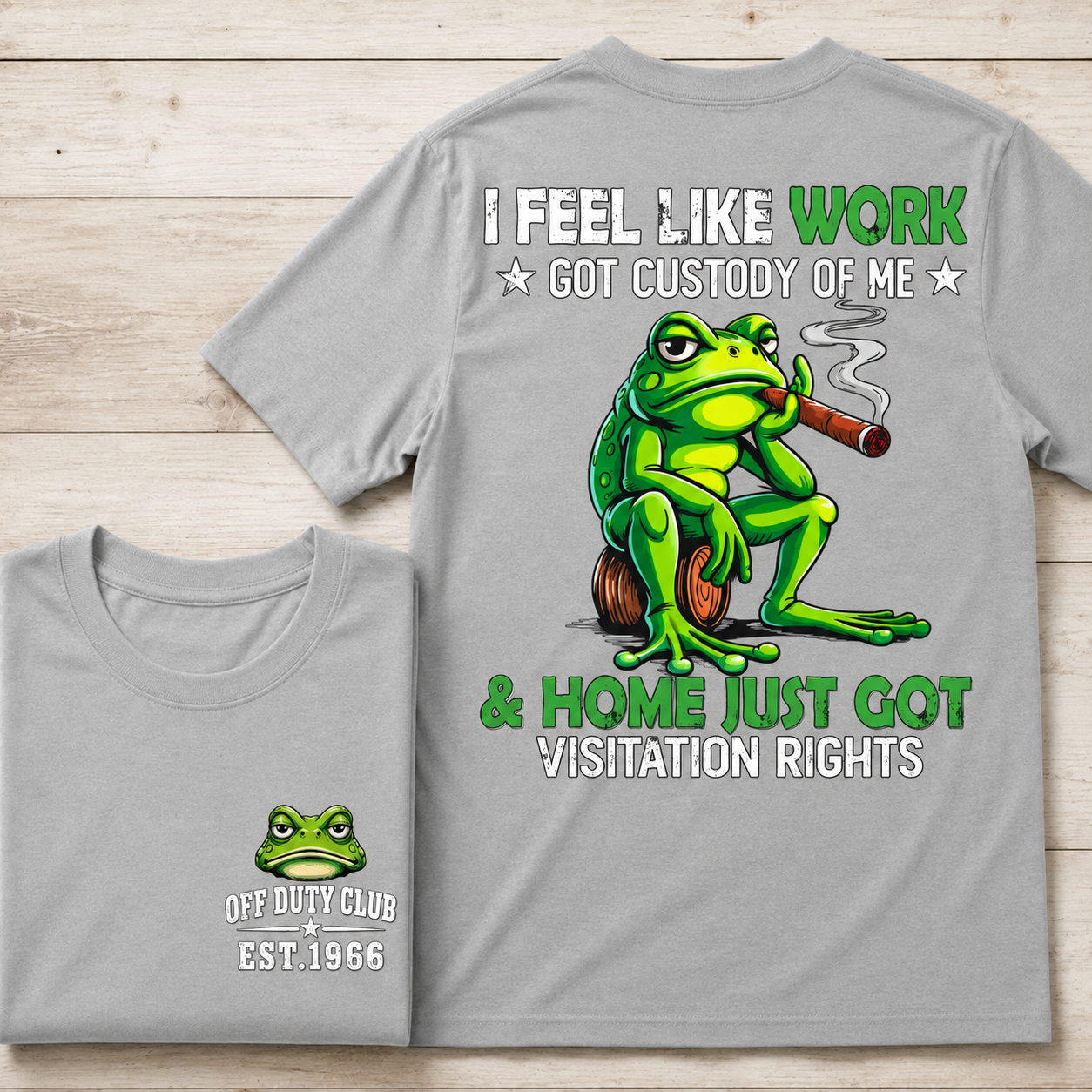 I Feel Like Work Got Custody Of Me Shirt, Funny Frog Cigar Custom Year Tee