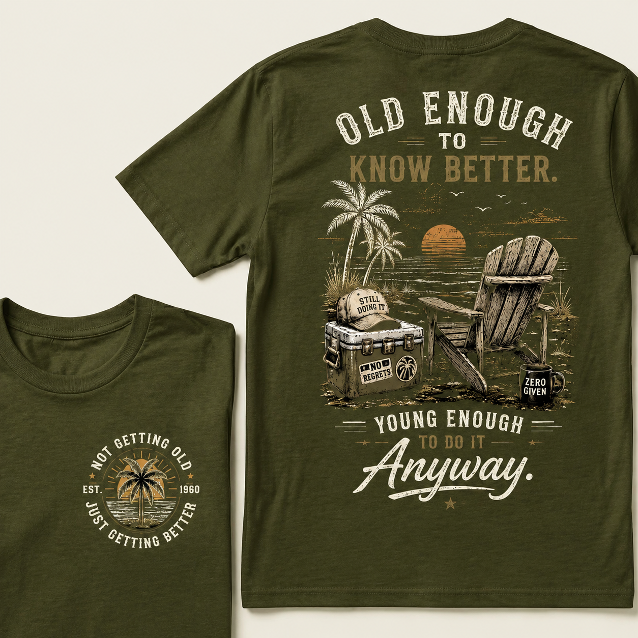 🌴 Custom Your Year Vintage Beach "Old Enough To Know Better" Life Attitude Graphic T-Shirt