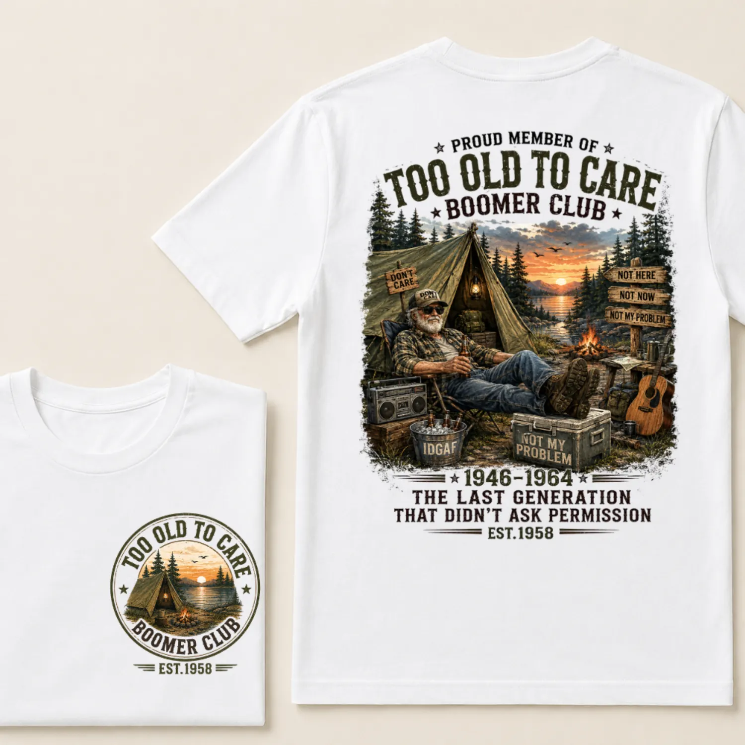 Custom EST.Year Proud Member Of Too Old To Care Boomer Club Not Here Not Now Not My Problem 1946-1964 The Last Generation That Didn't Ask Permission T-Shirt