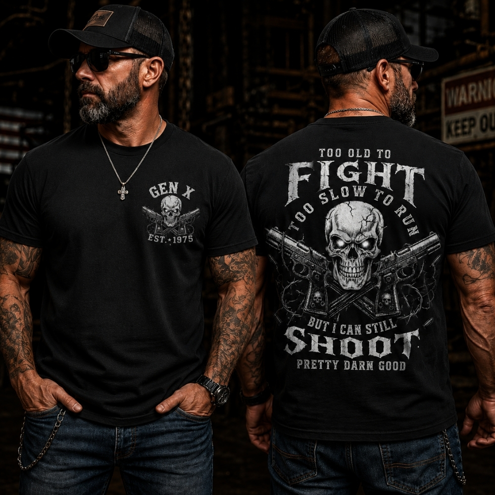 Boomer/Gen X Too Old To Fight Too Slow To Run But I Can Still Shoot Custom Year Shirt