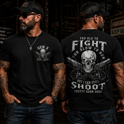 Boomer/Gen X Too Old To Fight Too Slow To Run But I Can Still Shoot Custom Year Shirt