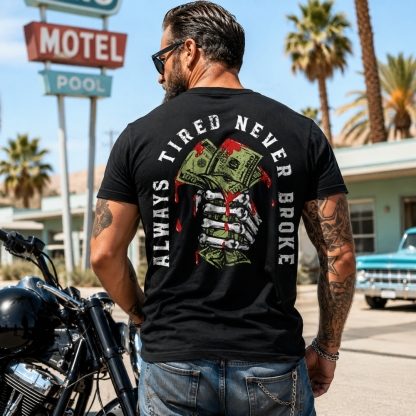 Always Tired Never Broke Skull Money Graphic T-Shirt