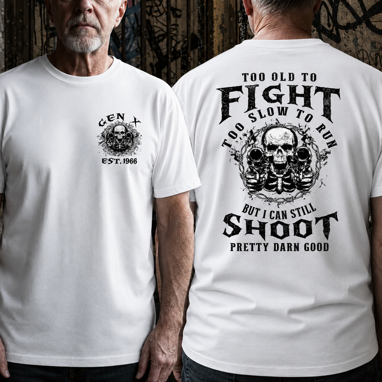 Too Old To Fight  Too Slow To Run  But I Can Still Shoot  Pretty Darn Good T-Shirt