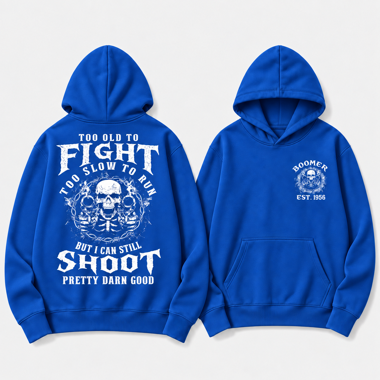 Too Old To Fight Too Slow To Run But I Can Still Shoot Pretty Darn Good Hoodie