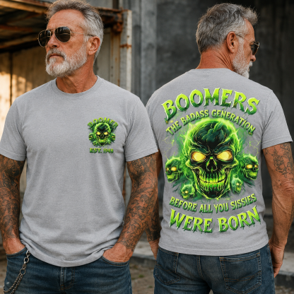 Boomers The Badass Generation Before All You Sissie Were Born Custom Year Skull T-shirt Crewneck Breathable