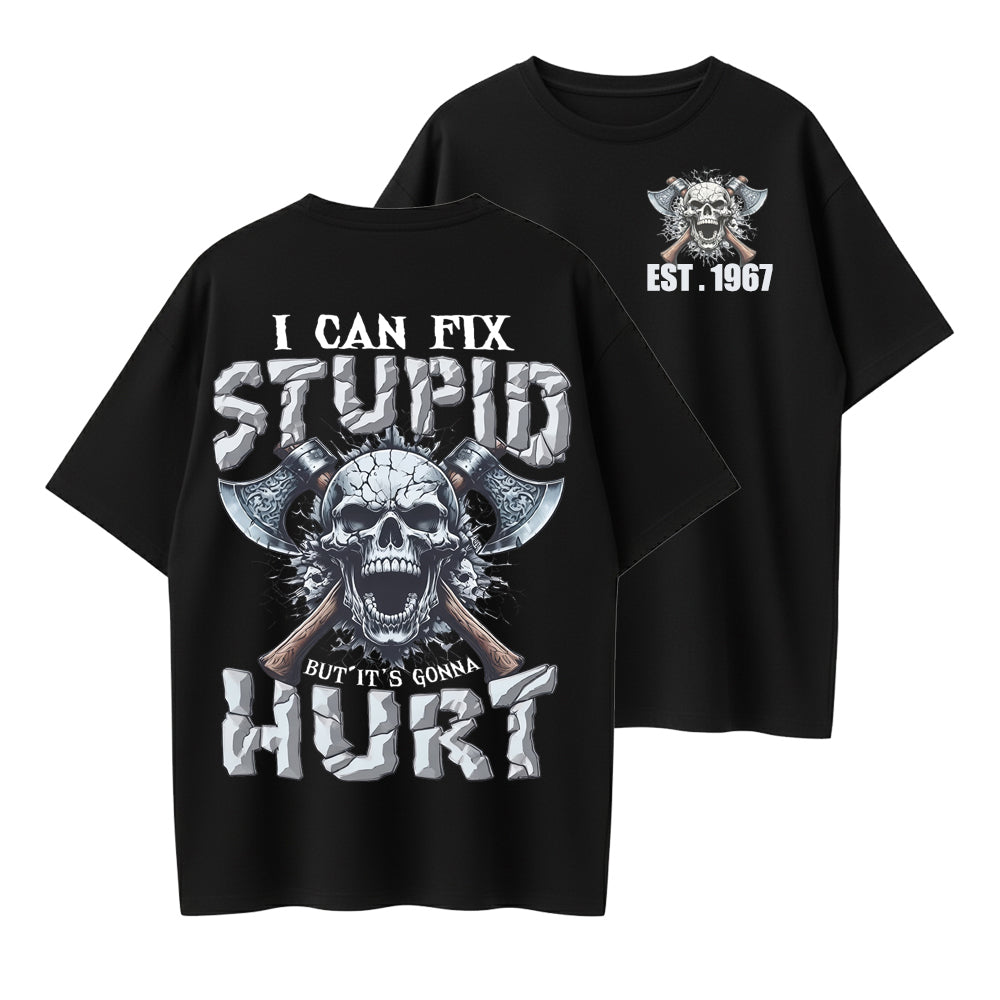 I Can Fix Stupid But It's Gonna Hurt GenX/Boomer Custom Unisex T-Shirt