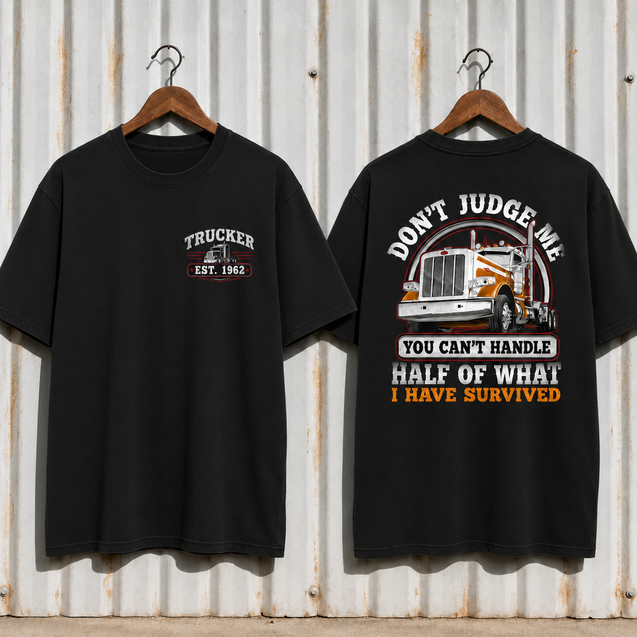 DON'T JUDGE METM Custom Year Trucker Shirt | You Can't Handle Half Of What I Have Survived