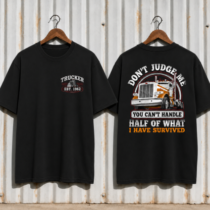 DON'T JUDGE METM Custom Year Trucker Shirt | You Can't Handle Half Of What I Have Survived