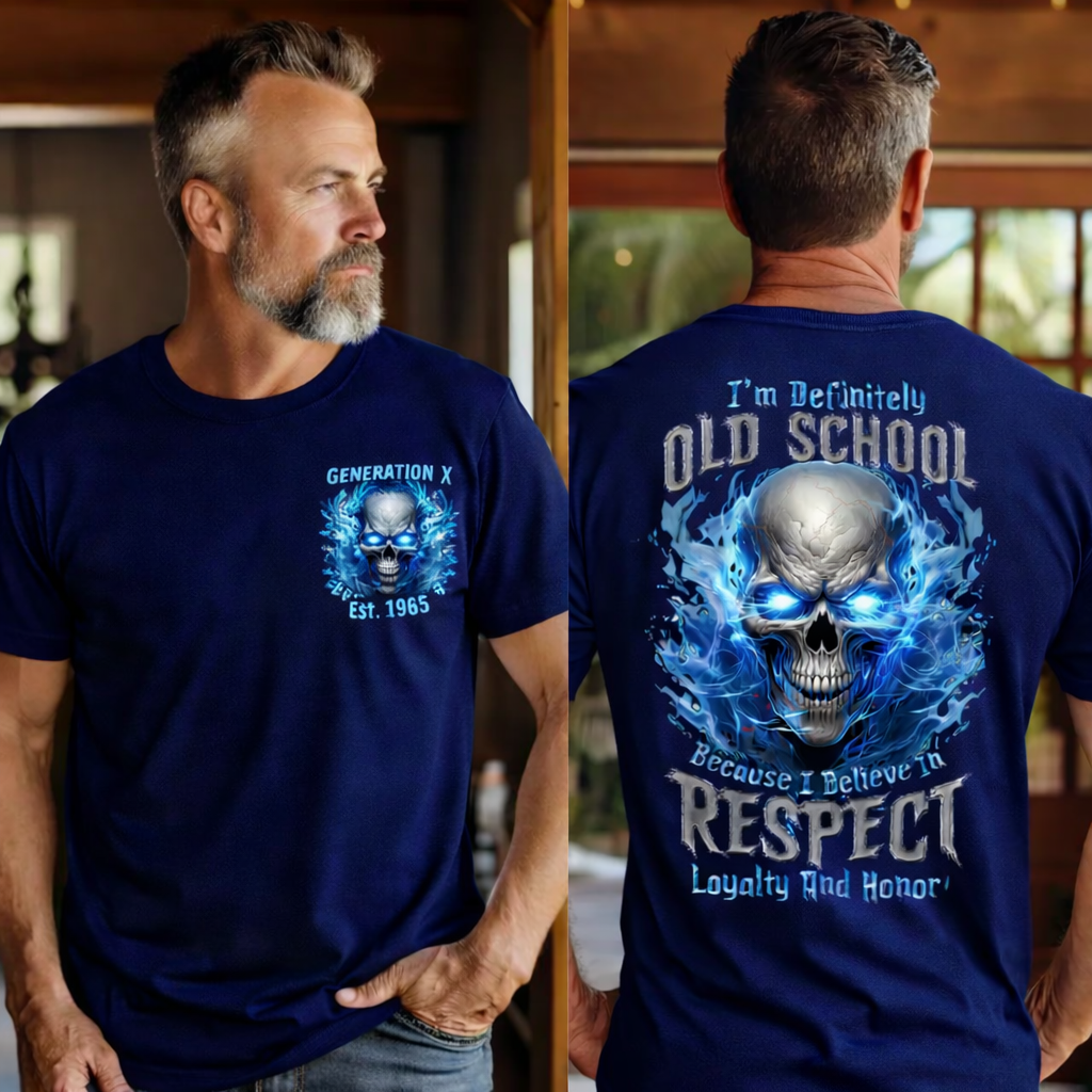 "I'm Definitely OLD SCHOOL Because I Believe In RESPECT Loyalty And Honor " shirt. Customize Gen X Shirt.