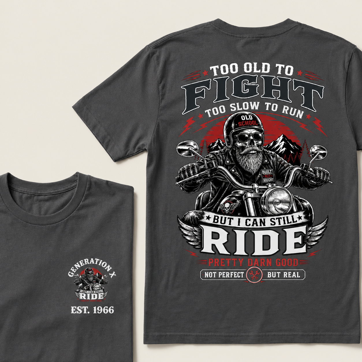 Custom EST.Year Too Old To Fight Too Slow To Run Old School Built Not Bought But I Can Still Ride Pretty Darn Good Not Perfect But Real T-Shirt