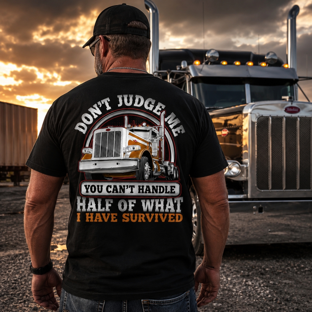 DON'T JUDGE METM Custom Year Trucker Shirt | You Can't Handle Half Of What I Have Survived