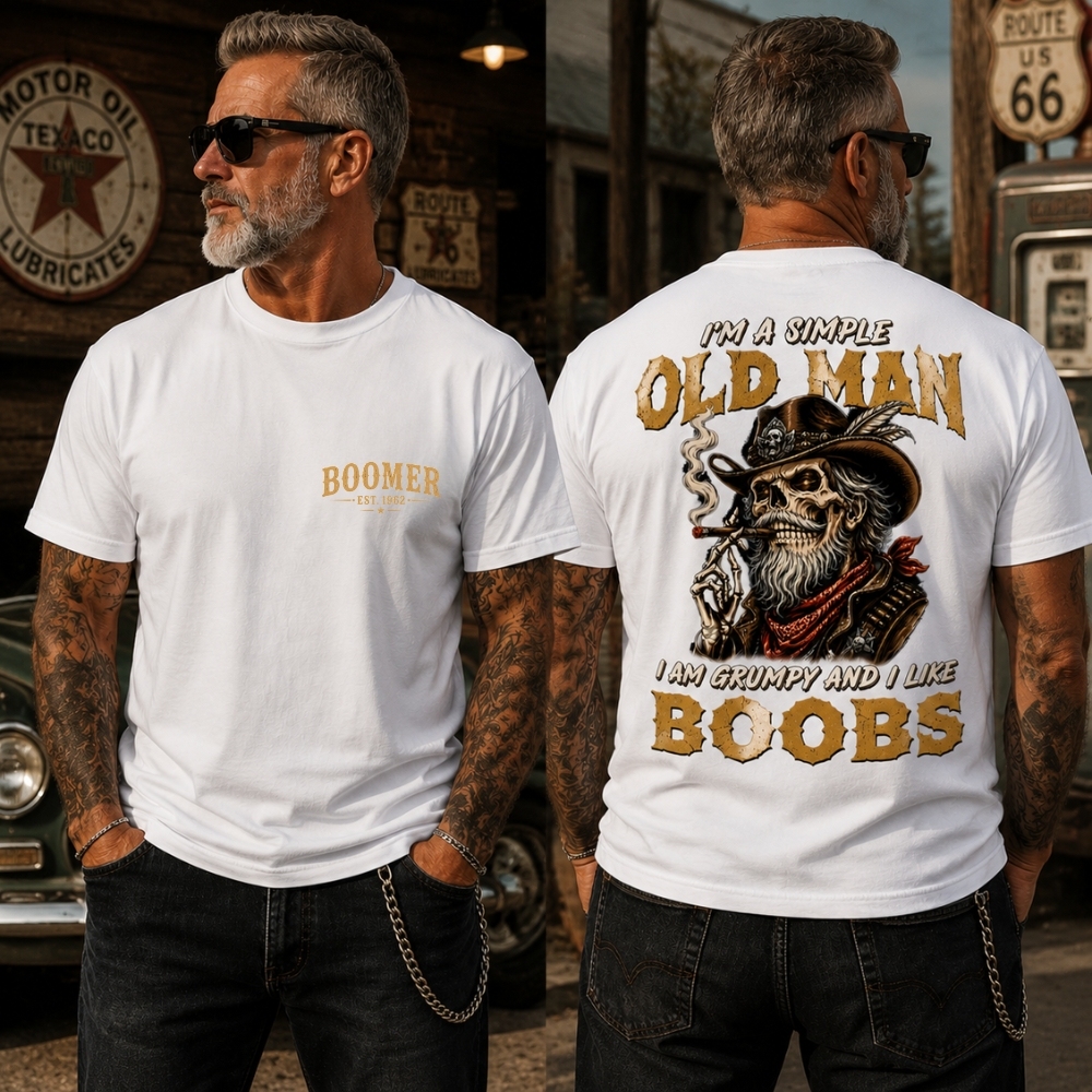 I'm A Simple Old Man I Am Grumpy And I Like Boobs T-Shirt | Boomer Graphic Tee