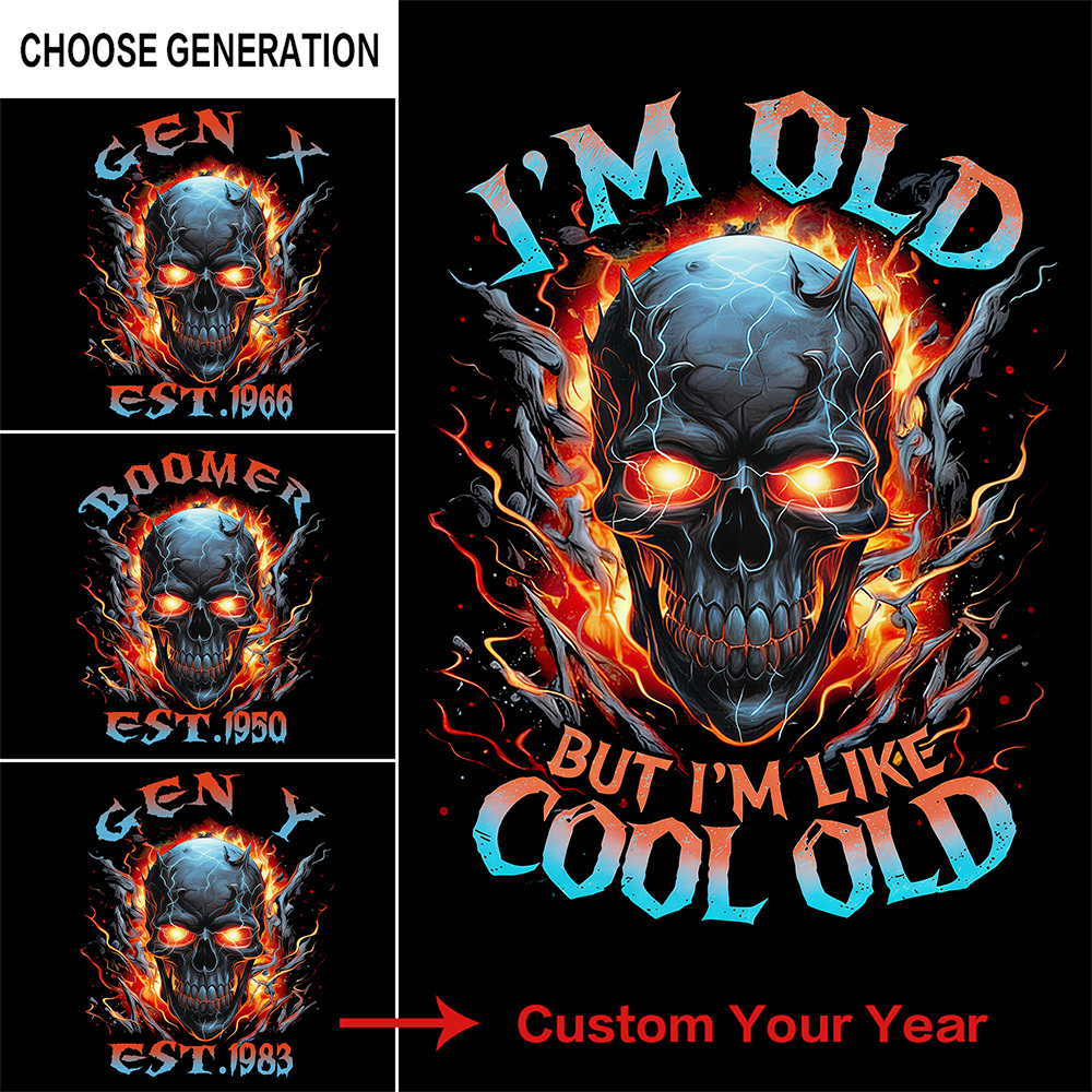 I'm Old But I'm Like Cool Old Custom Year Gen X, Boomer T-shirt