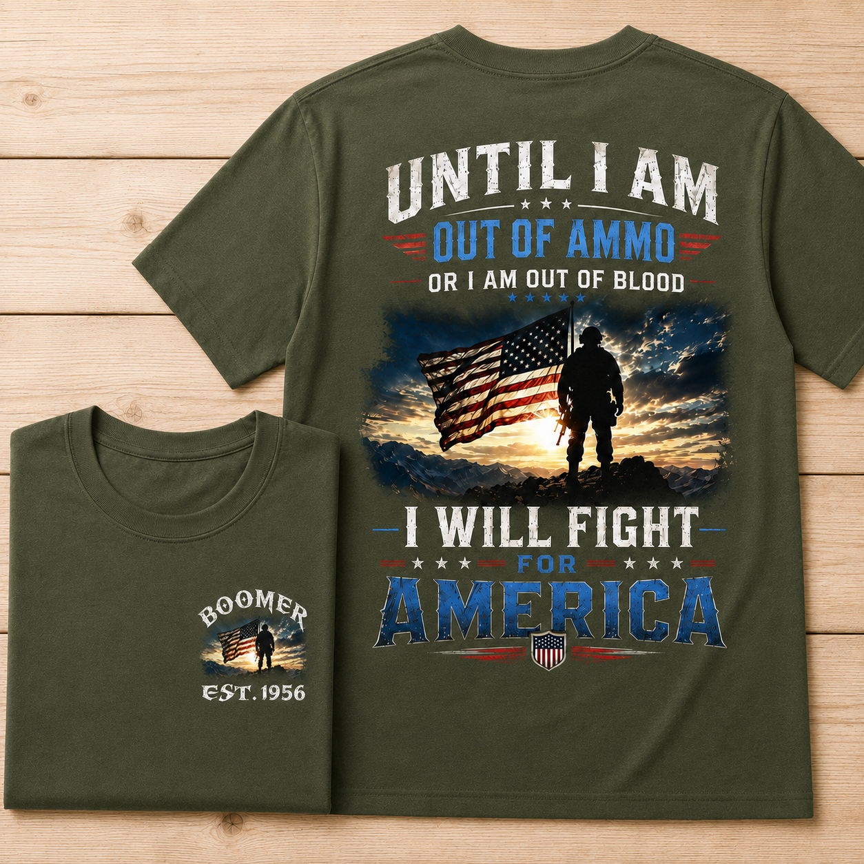Until I Am Out Of Ammo Or I Am Out Of Blood I Will Fight For America Custom Year Sweatshirt/T-shirt