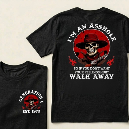 Custom EST.Year I'm An Asshole So If You Don't Want Your Feelings Hurt Walk Away Graphic T-Shirt