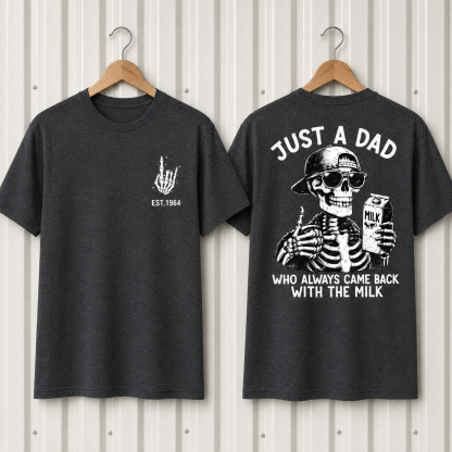 Just A Dad Who Always Came Back With The Milk Custom Year T-shirt