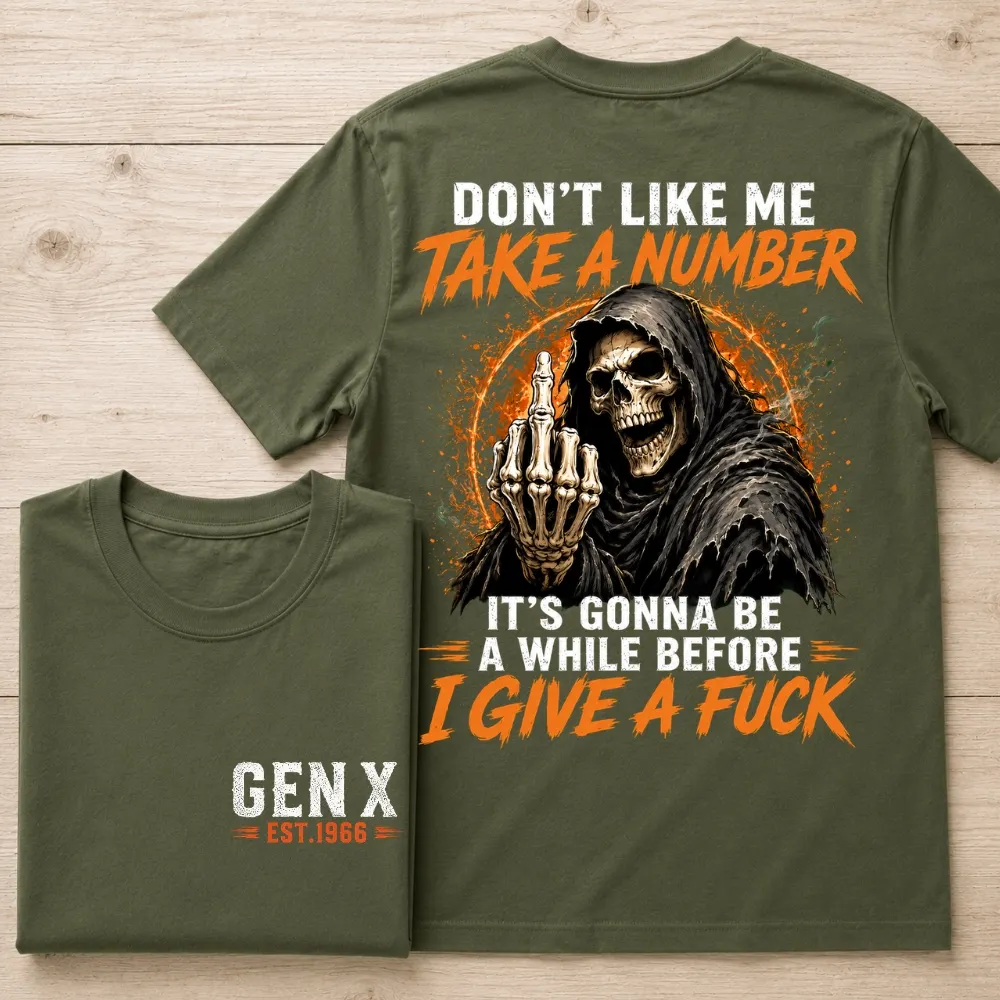 Don't Like Me Take A Number Skull Custom Year Shirt