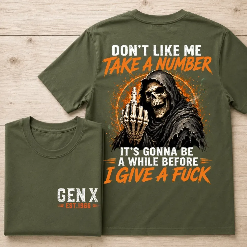 Don't Like Me Take A Number Skull Custom Year Shirt