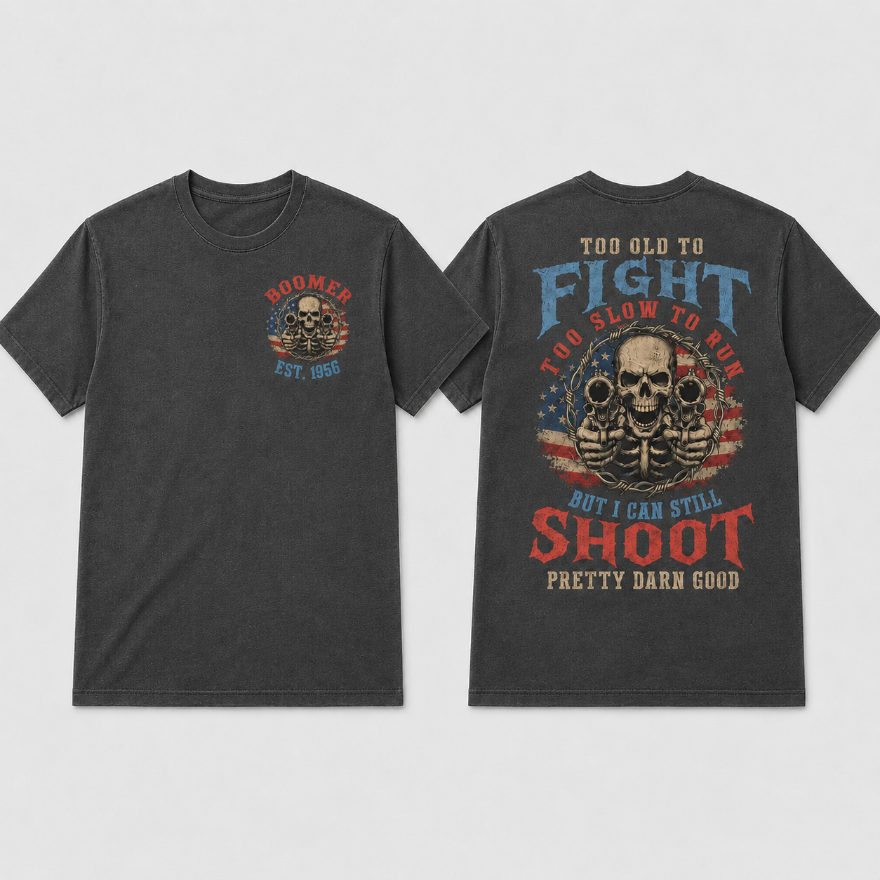 Custom Est Year Boomer/Gen X Too Old To Fight Too Slow To Run But I Can Still Shoot Vintage Skull Graphic Tee