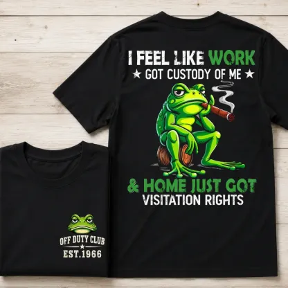 I Feel Like Work Got Custody Of Me Shirt, Funny Frog Cigar Custom Year Tee