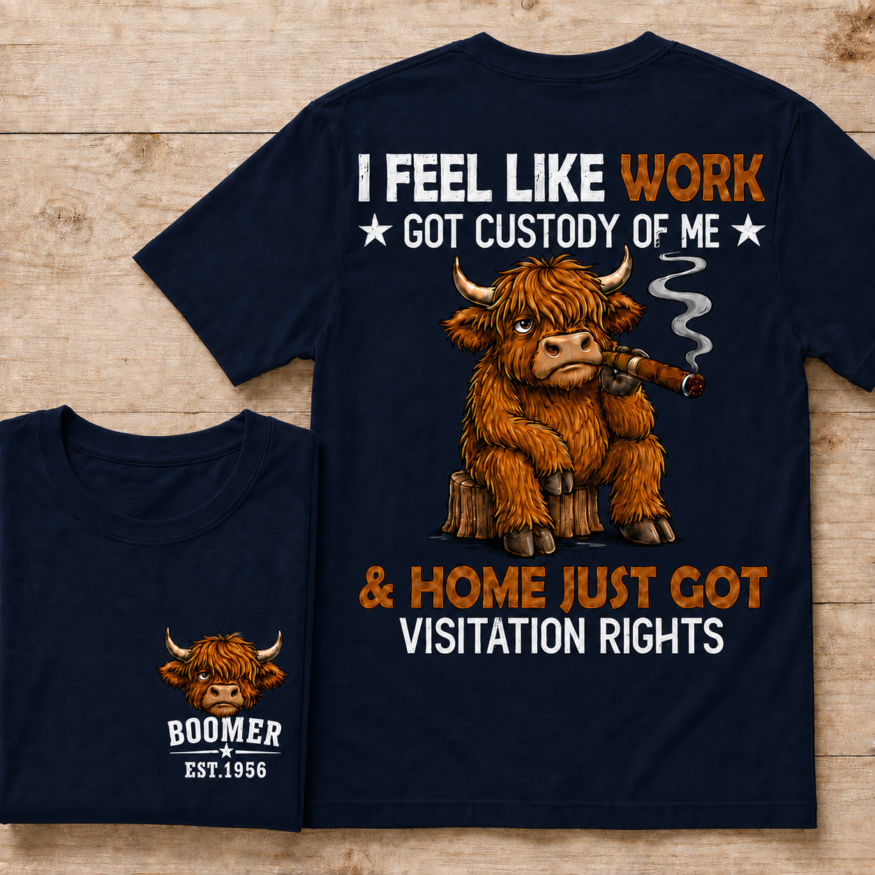 I Feel Like Work Got Custody Of Me Shirt, Funny Highlandcow Cigar Custom Year Tee