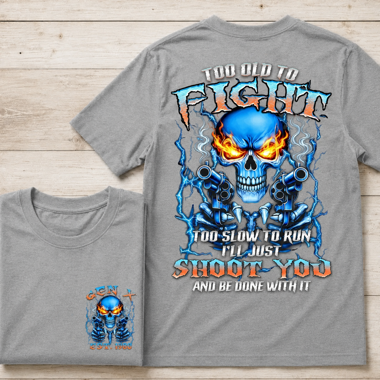 Too Old To Fight Skull Shirt, Too Slow To Run I'll Just Shoot You Boomer/Gen X  Custom Year Shirt