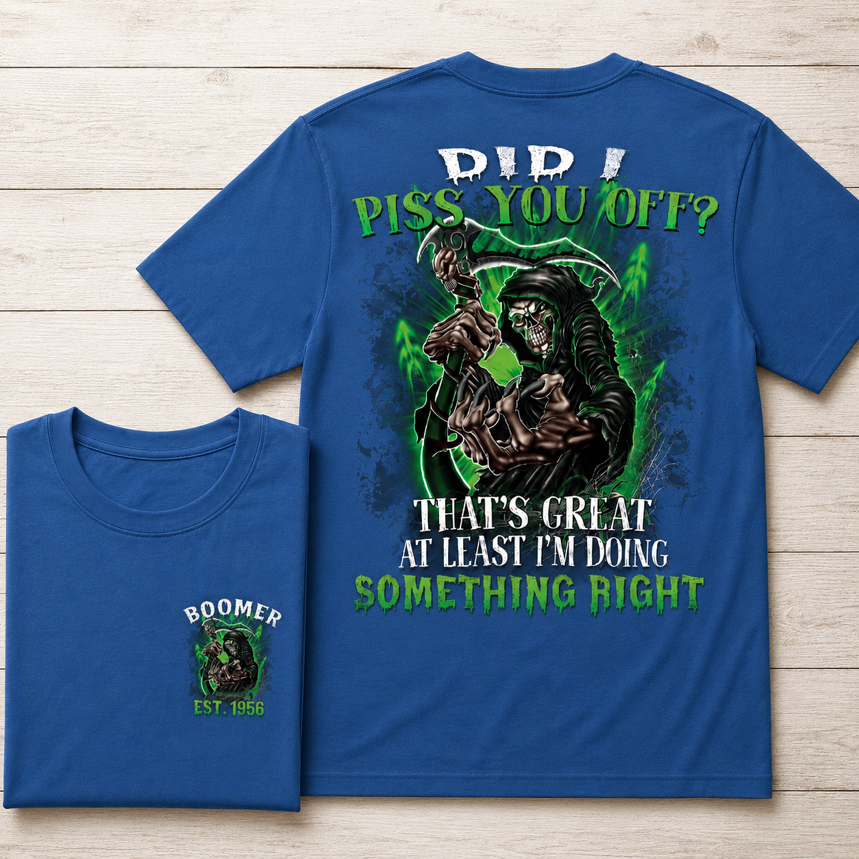 Did I Piss You Off? Custom Year Boomer/Gen X T-shirt